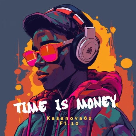 Time Is Money ft. 10 | Boomplay Music