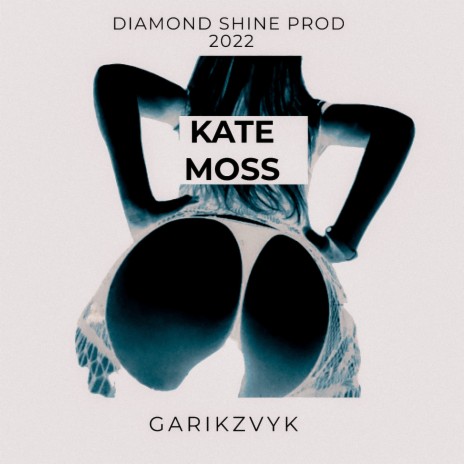 Kate Moss (feat. GarikZvyk)