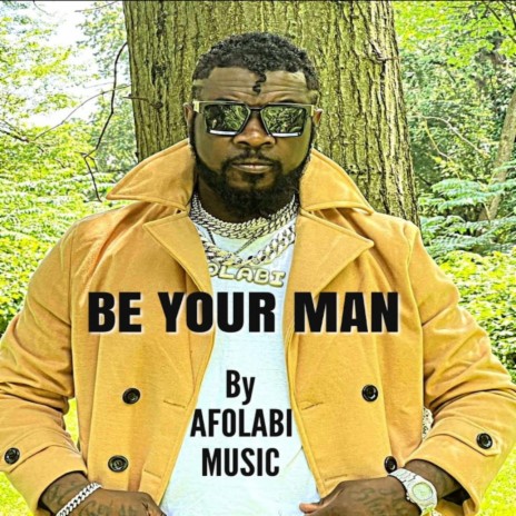 BE YOUR MAN | Boomplay Music