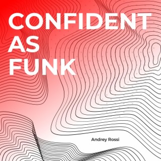 Confident As Funk