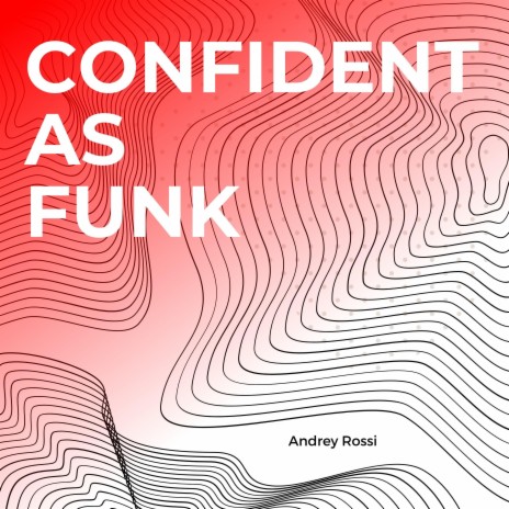 Confident As Funk