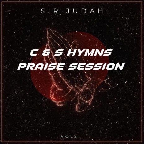 C & S HYMNS Prayze Session, Vol. 02