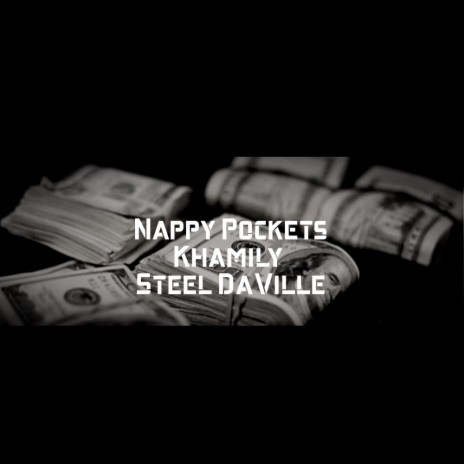 Nappy Pockets ft. Steel DaVille | Boomplay Music