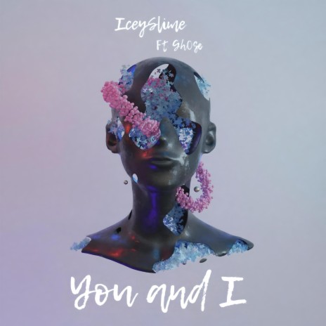 You and I ft. IceySlime | Boomplay Music