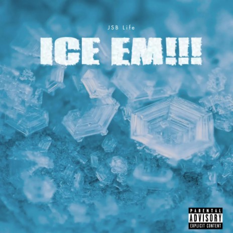 ICE EM!!! | Boomplay Music