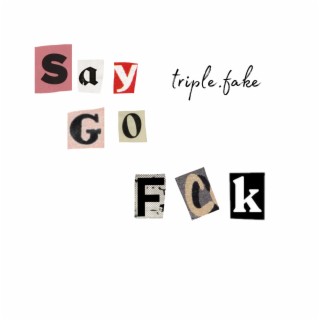 Say Go Fuck