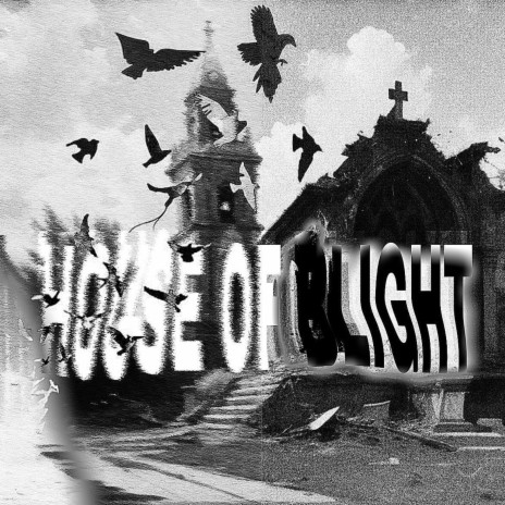 House Of Blight ft. Gloomy | Boomplay Music