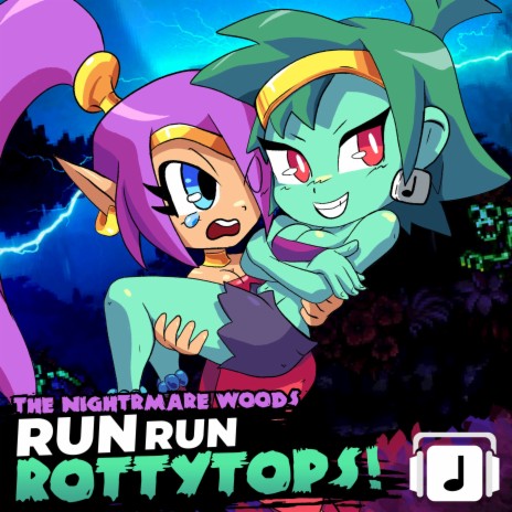 The Nightmare Woods (Run Run Rottytops!) (From Shantae and the Pirate's Curse) | Boomplay Music