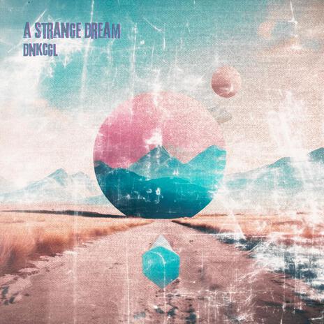 A Strange Dream | Boomplay Music