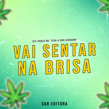 Vai Sentar na Brisa ft. DJ Teoh & Don Giovanni | Boomplay Music