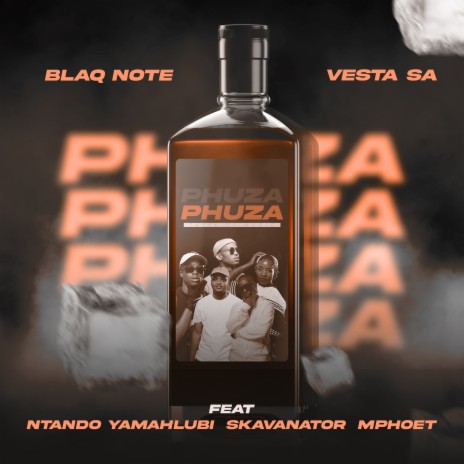 Phuza ft. Vesta SA, Ntando Yamahlubi, SkavaNator & Mphoet | Boomplay Music