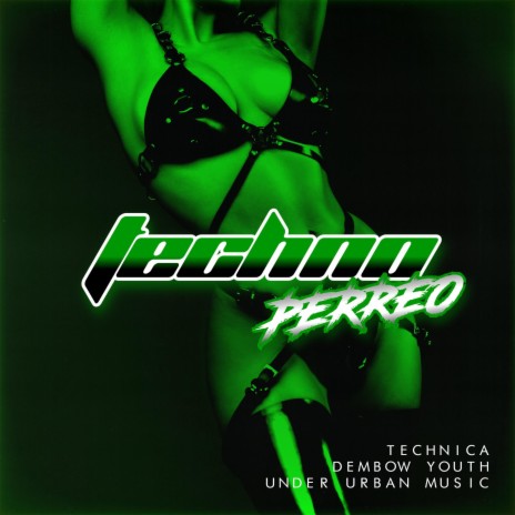 Techno Perreo ft. Technica & Under Urban Music | Boomplay Music