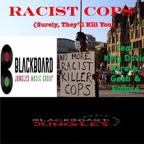 Racist Cops (Surely, They'll Kill You) ft. Eqlipse the Operative & King David Koresh | Boomplay Music