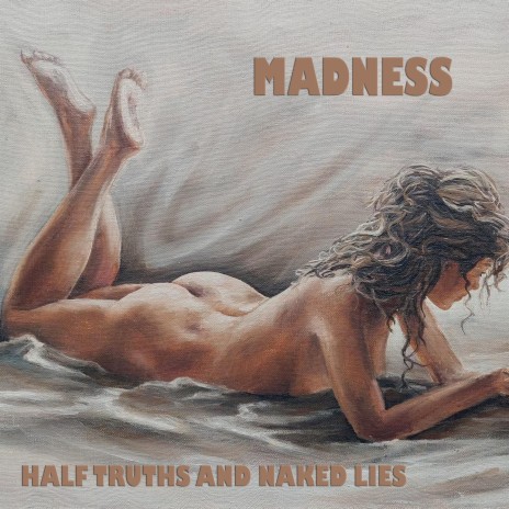 half truths and naked lies | Boomplay Music