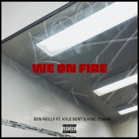 We On Fire (feat. Kyle Bent & King Cobra) | Boomplay Music