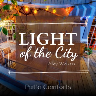 Light of the City - Patio Comforts