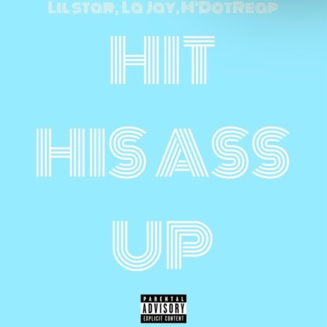 Hit His Ass Up ft. RTK La Jay & M'DotReap | Boomplay Music