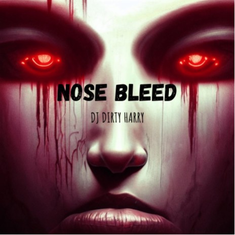 Nose Bleed | Boomplay Music