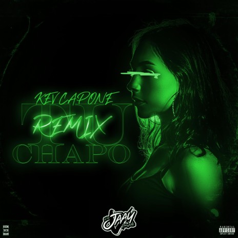 TU CHAPO (REMIX) ft. Kev Capone | Boomplay Music