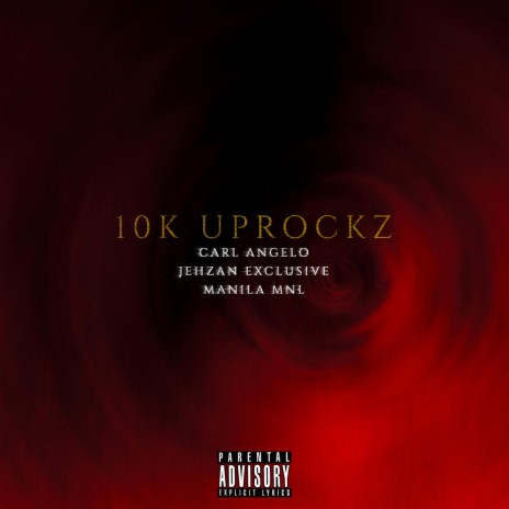 10k Uprockz ft. Jehzan Exclusive & Manila MnL
