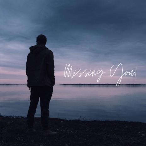 Missing You | Boomplay Music