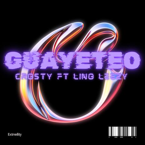 Guayeteo ft. Lino leezy | Boomplay Music