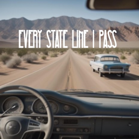 Every State Line I Pass ft. ATUNE | Boomplay Music