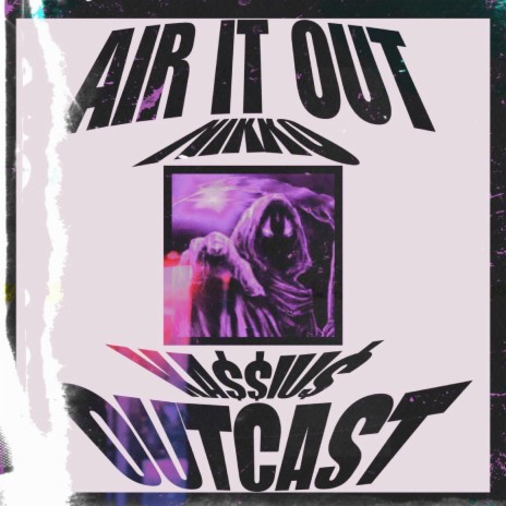Air It Out ft. KA$$IU$ & OUTCAST BLOCK