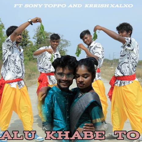 ALU KHABE TO ft. KRRISH XALXO | Boomplay Music