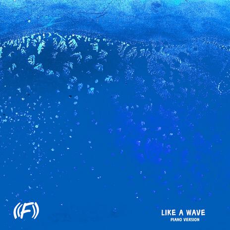 Like A Wave (Piano Version) | Boomplay Music