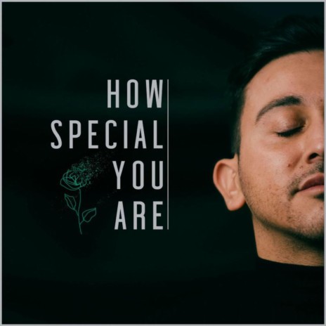 How Special You Are | Boomplay Music