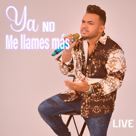 Ya no me llames más (En vivo) | Boomplay Music