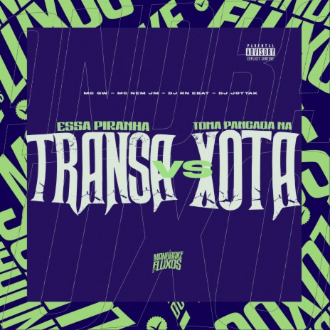 Essa Piranha Transa vs Toma Pancada na Xota ft. Mc Nem Jm, Dj RN Beat & Dj Jottak | Boomplay Music