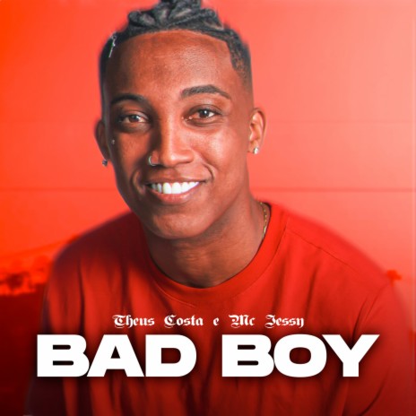 Bad Boy ft. Mc Jessy | Boomplay Music