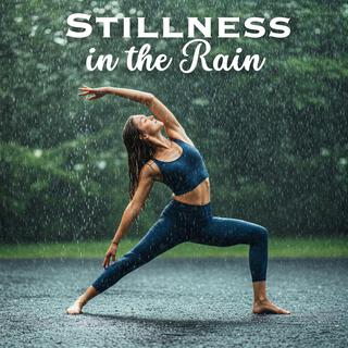 Stillness in the Rain, Hydro Flow Yoga