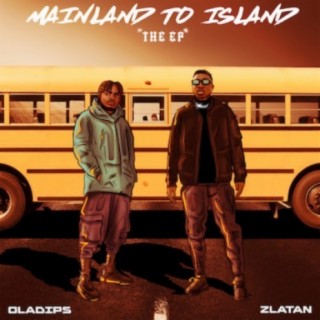 Mainland To Island ft. Zlatan lyrics | Boomplay Music
