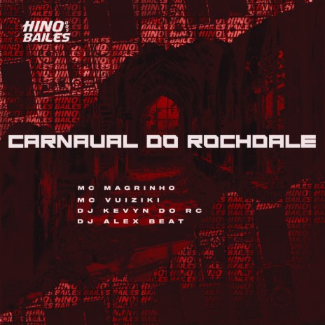 Carnaval do Rochdale ft. Mc Vuiziki, Dj Kevyn do RC & DJ Alex Beat | Boomplay Music