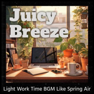 Light Work Time Bgm Like Spring Air