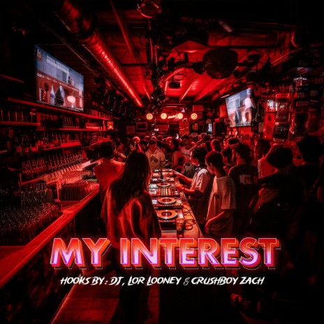 My Interest ft. The Crushboys & Lor Looney | Boomplay Music