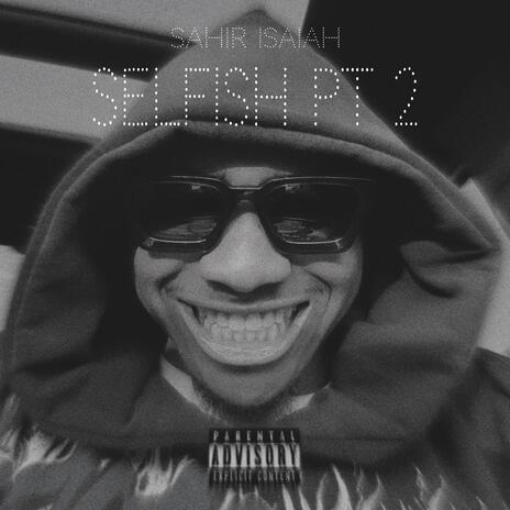 selfish pt. ii | Boomplay Music