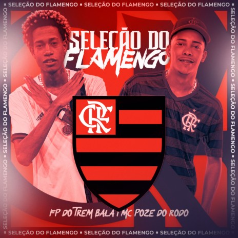 Seleção do Flamengo ft. FP do Trem Bala | Boomplay Music