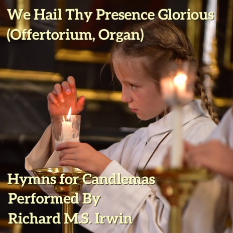 We Hail Thy Presence Glorious (Offertorium, Organ) | Boomplay Music