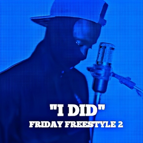 I DID (Friday Freestyle 2) | Boomplay Music