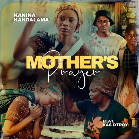 Mother's Prayer ft. Kas Dtroy | Boomplay Music