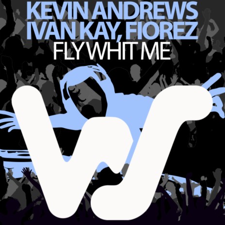 Fly Whit Me ft. Kevin Andrews & Fiorez | Boomplay Music