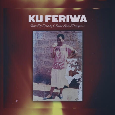 Ku Feriwa ft. Dj Daddy | Boomplay Music