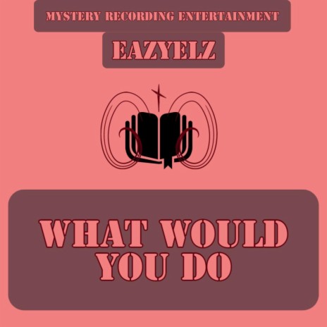 What would you do | Boomplay Music