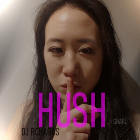 Hush ft. Sharl | Boomplay Music