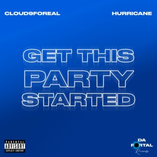 Get this party started ft. Cloud9foreal lyrics | Boomplay Music