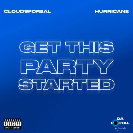 Get this party started ft. Cloud9foreal | Boomplay Music